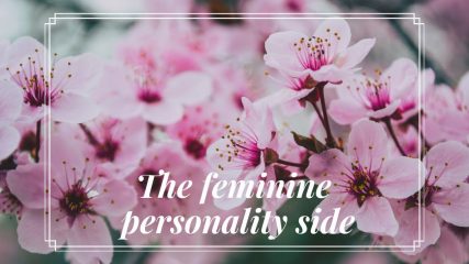 The feminine personality side